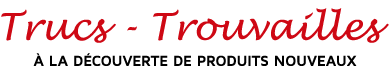 Trucs & trouvailles